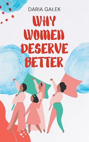 Why Women Deserve Better