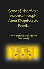 Some of the Most Poisonous People Come Disguised as Family 