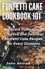 Funfetti Cake Cookbook 101
