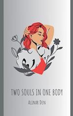 Two Souls in One Body 