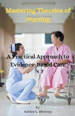 Mastering Theories of Nursing