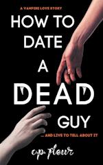 How to Date a Dead Guy 