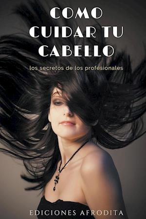 Cómo Cuidar tu Cabello