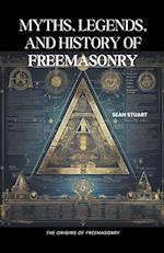 Myths, Legends, and History of Freemasonry