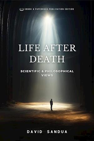 Life After Death: Scientific & Philosophical Views