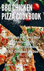 BBQ Chicken Pizza Cookbook