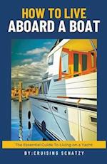 How to Live Aboard a Boat 