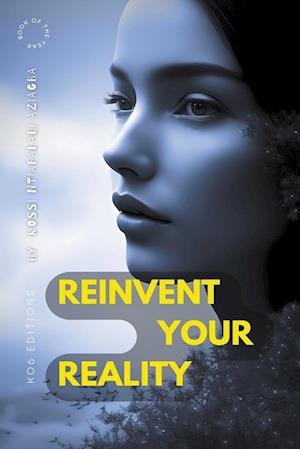 REINVENT YOUR REALITY