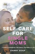 Self-care For Single Moms 