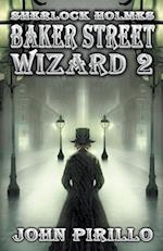 Sherlock Holmes, Baker Street Wizard 2 