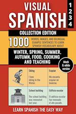 Visual Spanish - Collection Edition - (B/W version) - 1.000 Words, Images and  Bilingual Example Sentences to Learn Spanish Vocabulary about Winter, Spring, Summer, Autumn, Food, Cooking and Teaching