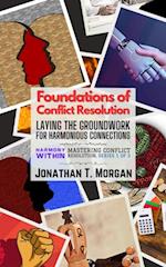 Foundations of Conflict Resolution: Laying the Groundwork for Harmonious Connections