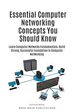 Essential Computer Networking Concepts You Should Know 