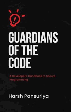 'Guardians of the Code: A Developer's Handbook to Secure Programming'