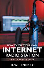 HOW TO START YOUR OWN INTERNET RADIO STATION...A step by step guide 