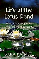 Life at the Lotus Pond: Being in Harmony With Your Inner Zen Nature