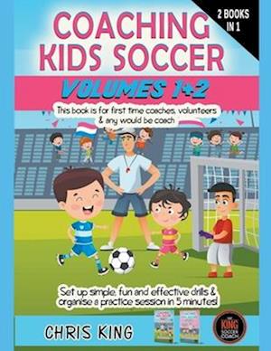 Coaching Kids Soccer - Volumes 1 & 2