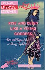 Rise and Reign Like a Viking Goddess