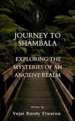 Journey to Shambala:   Exploring the Mysteries of an Ancient Realm