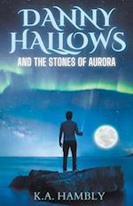 Danny Hallows and the Stones of Aurora 