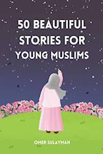 50 Beautiful Stories for Young Muslims 