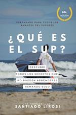 ¿Qué es el SUP? Descubrí todos los secretos que no pueden aprenderse remando sólo.