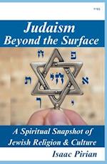 Judaism - Beyond The Surface, A Spiritual Snapshot of Jewish Religion & Culture