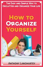 How to Organize Yourself