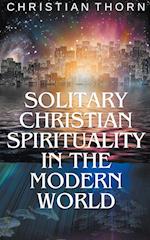 Solitary Christian Spirituality in the Modern World