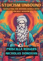 Stoicism Unbound: Navigating the Modern World with Ancient Wisdom