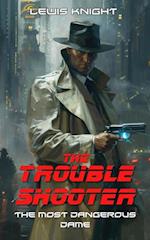 Troubleshooter: The Most Dangerous Dame