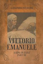 Vittorio Emanuele a King in Exile, Part III 