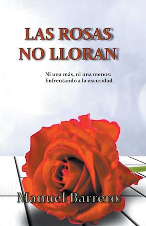 Las rosas no lloran