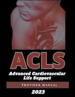 ACLS Advanced Cardiovascular Life Support Provider Manual 2023