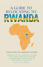 A Guide to Relocating to Rwanda