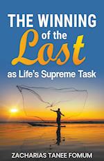 The Winning of The Lost as Life's Supreme Task 