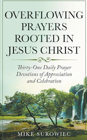 Overflowing Prayers Rooted in Jesus Christ