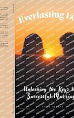 Everlasting Love Unlocking the Keys to a Successful Marriage 