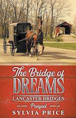 The Bridge of Dreams (Lancaster Bridges Prequel) 