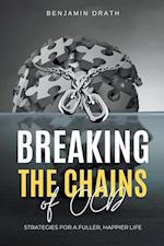 Breaking the Chains of OCD: Strategies for a Fuller, Happier Life 