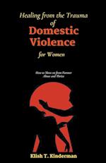 Healing from the Trauma of Domestic Violence for Women 