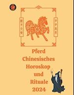 Pferd Chinesisches Horoskop und Rituale 2024