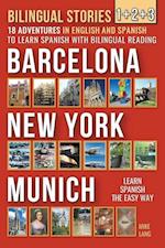 Bilingual Stories 1+2+3 - 18 Adventures - in English and Spanish - to learn Spanish with Bilingual Reading in Barcelona, New York and Munich 