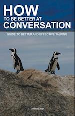 How to Be Better at Conversation