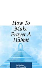 How To Make Prayer A Habbit