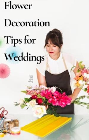 Flower Decoration Tips for Weddings