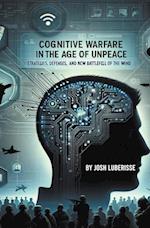 Cognitive Warfare in the Age of Unpeace