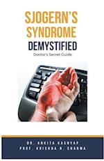 Sjogern's Syndrome Demystified Doctors Secret Guide 