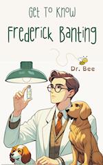 Get to Know Frederick Banting 