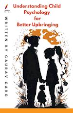 Understanding Child Psychology for Better Upbringing 